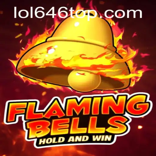 Flaming Bells: A New Gaming Phenomenon on LOL646.COM